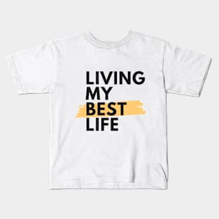 LIVING MY BEST LIFE Kids T-Shirt